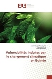 Jean moussa Kourouma et Sanoussi Atta - Vulnérabilités induites par le changement climatique en Guinée.