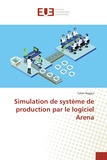Taher Haggui - Simulation de système de production par le logiciel Arena.
