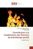 Abdelkader Mokhtar Didouche et Abdallah Benarous - Contribution à la modélisation des flammes de prémélange partiel.