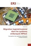 Kamel Smiri - Migration logiciel/matériel dans les systèmes embarqués MPSoC.