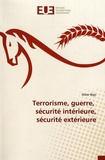 Didier Bigo - Terrorisme, guerre, sécurité intérieure, sécurité extérieure.