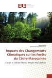 Hind Fattah - Impacts des Changements Climatiques sur les Forêts du Cèdre Marocaines - Cas de la cédraie d'Azrou (Moyen Atlas central).