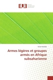 Victor Essimbe - Armes légères et groupes armés en Afrique subsaharienne.