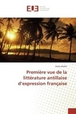 Henry Okafor - Première vue de la littérature antillaise d'expression française.