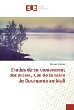 Moussa Coulibaly - Etudes de surcreusement des mares, cas de la mare de Dourgama au Mali.