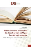 Samia Djemai - Résolution des problèmes de classification SVM par la méthode adaptée.