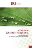 Aurélie Costantini - La créativité publicitaire responsable - La communication au service d'un discours responsable.