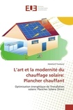 Abdellatif Oudrane - L'art et la modernité du chauffage solaire : Plancher chauffant - Optimisation énergétique de l'installation solaire : Plancher Solaire Direct.