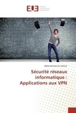 Abderrahmane Ez Zahout - Sécurité réseaux informatique : Applications aux VPN.