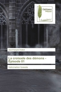 Jean-François Chabot - La croisade des démons - Episode 1.