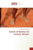 Atteby Yao - Cancer et douleur de l'enfant africain.