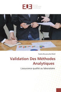 Nadia Bouaoudia-Madi - Validation des Méthodes Analytiques - L'assurance qualité au laboratoire.