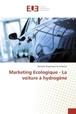 Bernard Slingeneijer de Goeswin - Marketing Ecologique - La voiture à hydrogène.
