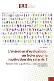 Julie Bonnet - L'entretien d'évaluation : un levier pour la motivation des salariés ? - Relation entre la performance et la valorisation des salariés.