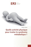 Frédéric Dutheil - Quelle activité physique pour traiter le syndrôme métabolique ?.