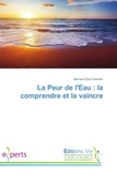 Bernard Djoy Chevrier - La peur de l'eau : la comprendre et la vaincre.