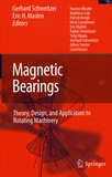 Gerhard Schweitzer et Eric Maslen - Magnetic Bearings - Theory, Design, and Application to Rotating Machinery.
