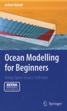 Jochen Kämpf - Ocean Modelling for Beginners - Using Open-Source Software.