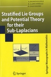 A. Bonfiglioli et E. Lanconelli - Stratified Lie Groups and Potential Theory for Their Sub-Laplacians.
