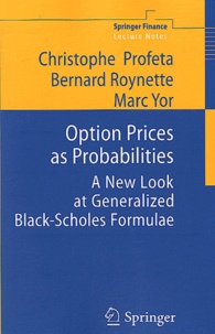 Christophe Profeta et Bernard Roynette - Option Prices as Probabilities - A New Look at Generalized Black-Scholes Formulae.