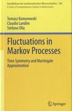 Tomasz Komorowski et Claudio Landim - Fluctuations in Markov Processes - Time Symmetry and Martingale Approximation.
