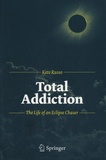 Kate Russo - Total Addiction - The Life of an Eclipse Chaser.