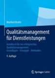 Handbuch Qualitätsmanagement für Dienstleistungen - Grundlagen, Konzepte, Methoden.