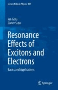 Resonance Effects of Excitons and Electrons - Basics and Applications.