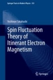 Spin Fluctuation Theory of Itinerant Electron Magnetism.