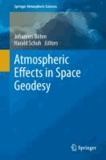 Atmospheric Effects in Space Geodesy.