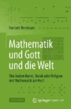 Mathematik und Gott und die Welt - Was haben Kunst, Musik oder Religion mit Mathematik am Hut?.