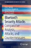 Bluetooth Security Attacks - Comparative Analysis, Attacks, and Countermeasures.