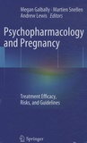 Megan Galbally et Martien Snellen - Psychopharmacology and Pregnancy - Treatment Efficacy, Risks, and Guidelines.