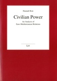 Hannah Boie - Civilian Power - An Analysis of Euro-Mediterranean Relations.