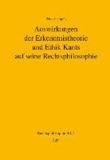 Auswirkungen der Erkenntnistheorie und Ethik Kants auf seine Rechtsphilosophie.
