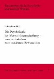 Die Psychologie der Mentalitätsentwicklung - vom archaischen zum modernen Bewusstsein - Vom archaischen zum modernen Bewusstsein.