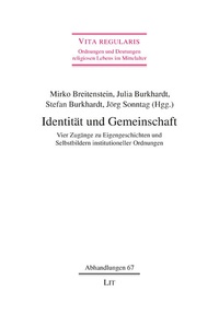 Mirko Breitenstein et Julia Burkhardt - Identität und Gemeinschaft - Vier Zugänge zu Eigengeschichten und Selbstbildern institutioneller Ordnungen.