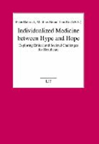Individualized Medicine between Hype and Hope - Exploring Ethical and Societal Challenges for Healthcare.
