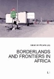 Borderlands and Frontiers in Africa.