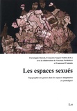 Christophe Batsch et Françoise Saquer-Sabin - Les espaces sexués - Topographie des genres dans les espaces imaginaires et symboliques.