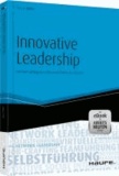 Innovative Leadership - mit eBook & Arbeitshilfen online - Die fünf wichtigsten Führungstechniken der Zukunft.