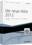 Die neue HOAI 2013 - mit Arbeitshilfen online - Die Reform der Honorarabrechnung für Architekten und Ingenieure.