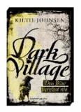 Dark Village 01 - Das Böse vergisst nie.
