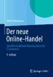 Der neue Online-Handel - Geschäftsmodell und Kanalexzellenz im E-Commerce.