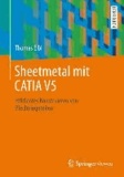 Blechmodellierung mit CATIA V5 - Effizientes Konstruieren von Blechbiegeteilen.