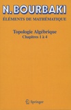 Nicolas Bourbaki - Topologie algébrique - Chapitres 1 à 4.