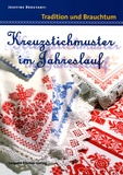 Josefine Brogyanyi - Kreuzstichmuster im Jahreslauf.