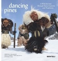 Dominique Rosenmund et Sibylle Gerber - Dancing Pines - A Wild Journey Through Swiss Customs and Traditions.