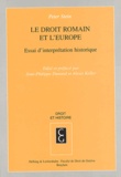 Peter Stein - Le droit romain et l'Europe - Essai d'interprétation historique.