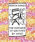 Monica Dengo - Leave Your Mark - The pleasure of writing by hand.